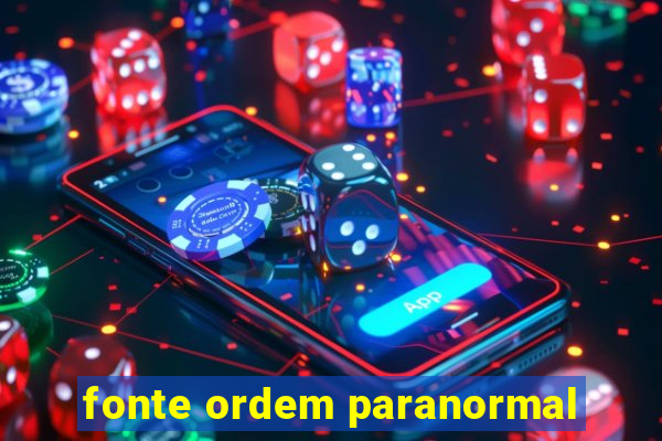 fonte ordem paranormal